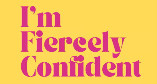 Embrace YOUR Fierce Confidence